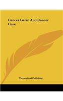 Cancer Germ and Cancer Cure