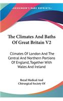 Climates And Baths Of Great Britain V2