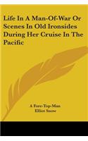 Life In A Man-Of-War Or Scenes In Old Ironsides During Her Cruise In The Pacific: (English)