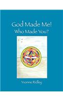 God Made Me!: Who Made You?