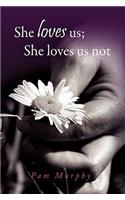 She Loves Us; She Loves Us Not: (English)