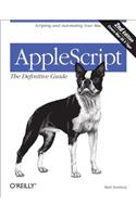 Applescript: The Definitive Guide: Scripting and Automating Your Mac(Definitive Guides)