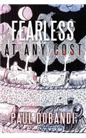 Fearless At Any Cost