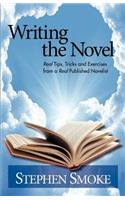 Writing the Novel: Real Tips, Tricks and Exercises from a Real Published Author(English)