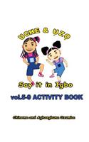 Uche and Uzo Say It in Igbo Vol.5-9 Activity Book