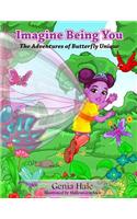 Imagine Being You: The Adventures of Butterfly Unique(Adventures of Butterfly Unique)