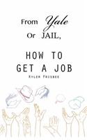 From Yale or Jail: How to Get a Job(English)