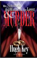 Mrs. Simmons, His Mistress, Her Lover, and Murder (Revised) 2013