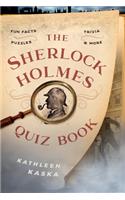The Sherlock Holmes Quiz Book: Fun Facts, Trivia, Puzzles, and More
