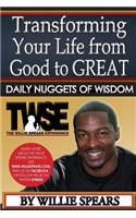 Transforming Your Life from Good to Great Daily Nuggets of Wisdom