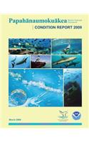 Papahanaumokuakea Marine National Monument Condition Report 2009