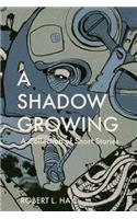 A Shadow Growing