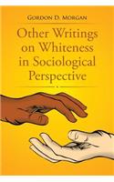 Other Writings on Whiteness in Sociological Perspective: (English)