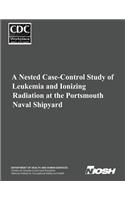 A Nested Case-Control Study of Leukemia and Ionizing Radiation at the Portsmouth Naval Shipyard