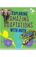 Exploring Amazing Adaptations with Math: (Math Attack: Exploring Life Science with Math)