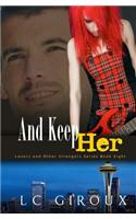 ...And Keep Her