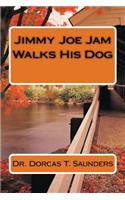 Jimmy Joe Jam Walks His Dog
