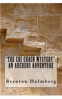 "The Chi Chaco Mystery"