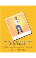 My William Shatner Man Crush