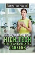 Using Computer Science in High-Tech Health and Wellness Careers