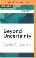 Beyond Uncertainty