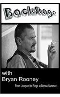 Backstage with Bryan Rooney