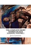 The Complete Short Stories of Jack London, Volume 2