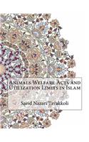 Animals Welfare Acts and Utilization Limits in Islam