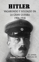 Hitler, Vagabundo Y soldado en la gran guerra
