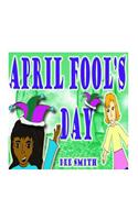 April Fool's Day: A April Fool's Day Picture Book for children about a friendly prank