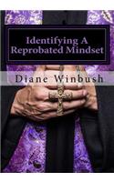 Identifying A Reprobated Mindset