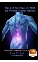 Tips and Techniques to Heal and Prevent Backaches Naturally