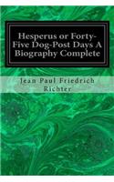 Hesperus or Forty-Five Dog-Post Days A Biography Complete