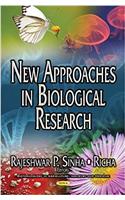 New Approaches in Biological Research