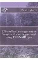Effect of land management on humic acid spectra generated using 13C-NMR Spec