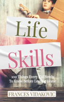 Life Skills: 100 Things Every Kid Should Know Before Leaving Home