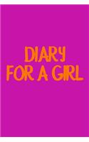 Diary For A Girl: Lined Notebook Journal To Write In