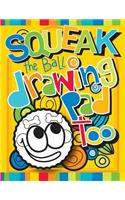 Squeak the Ball Drawing Pad Too