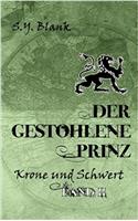 Der gestohlene Prinz: Krone und Schwert: Volume 2