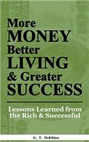 More Money, Better Living & Greater Success