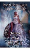 Children of the Triad - Sex Me II