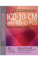 ICD-10-CM and ICD-10-PCs Coding Handbook Without Answers 2016
