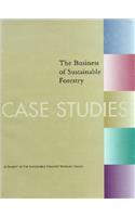 The Business of Sustainable Forestry - Case Studies