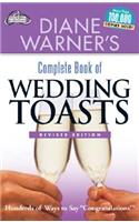 Diane Warner's Complete Book of Wedding Toasts, Revised Edition: Hundreds of Ways to Say Congratulations!