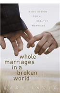 Whole Marriages in a Broken World