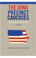 Iowa Precinct Caucuses: The Making of a Media Event