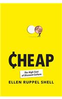 Cheap: The High Cost of Discount Culture: The High Cost of Discount Culture