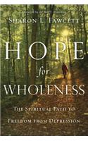 Hope for Wholeness: The Spiritual Path to Freedom from Depression
