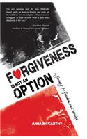 Forgiveness Is Not an Option