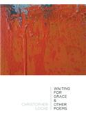 Waiting for Grace & Other Poems
